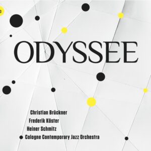 Heiner Schmitz & Cologne Contemporary Jazz Orchestra - ODYSSEE